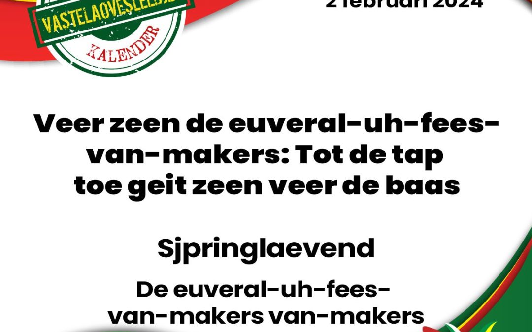 Veer zeen de euveral-uh-fees-van-makers: Tot de tap toe geit zeen veer de baas