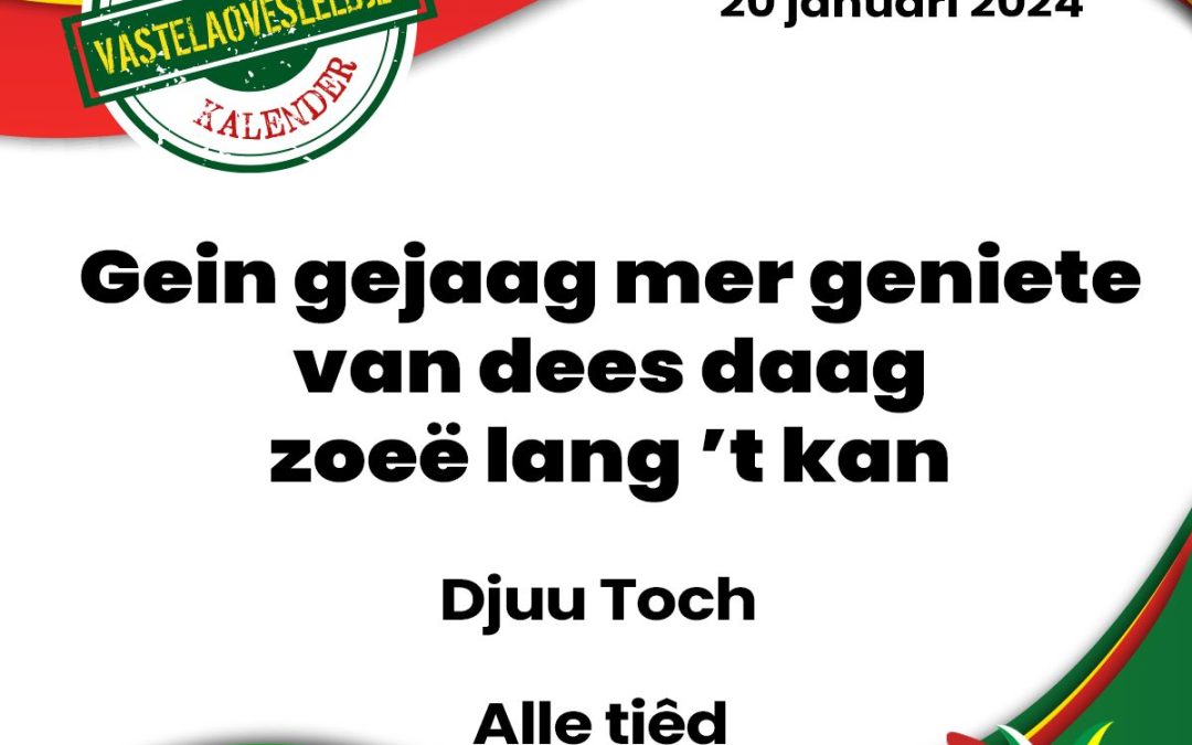 Gein gejaag, mer geniete van dees daag, zoeë lang ’t kan