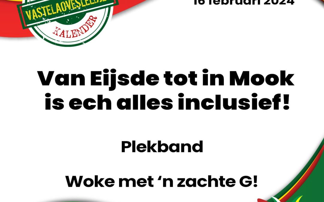 Van Eijsde tot in Mook is ech alles inclusief!