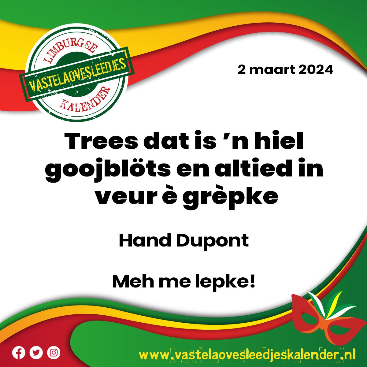 Trees dat is ’n hiel goojblöts en altied in veur è grèpke