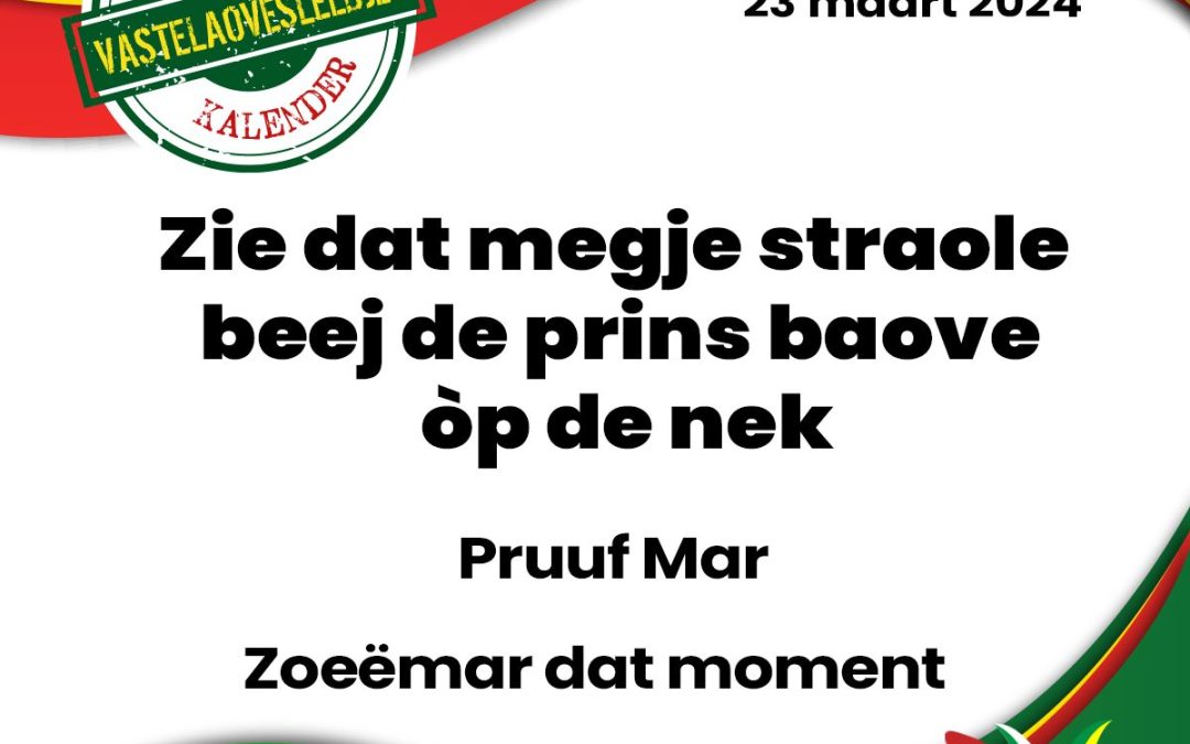 Zie dat megje straole beej de prins baove òp de nek