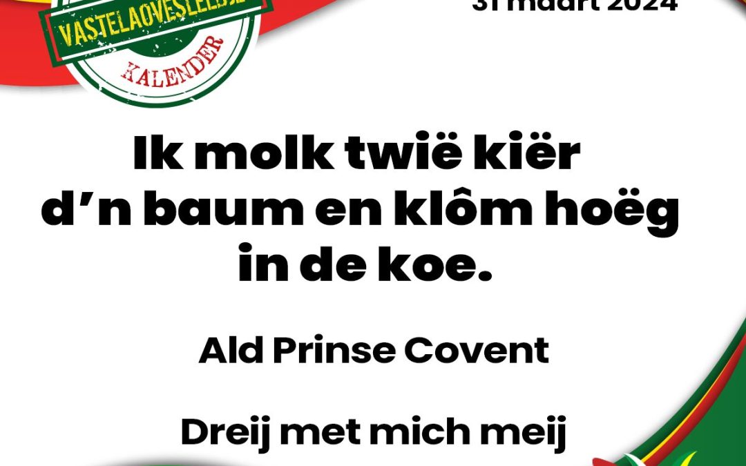 Ik molk twië kiër d’n baum en klôm hoëg in de koe.