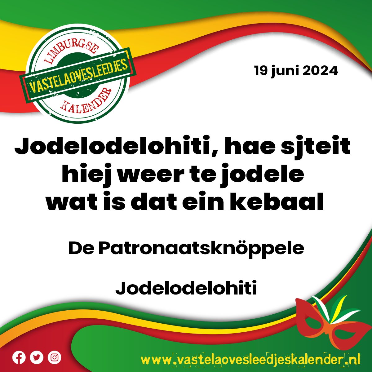 Jodelodelohiti hae sjteit hiej weer te jodele wat is dat ein kebaal