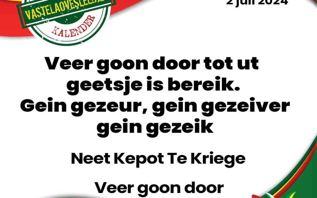 Veer goon door tot ut geetsje is bereik. Gein gezeur gein gezeiver gein gezeik