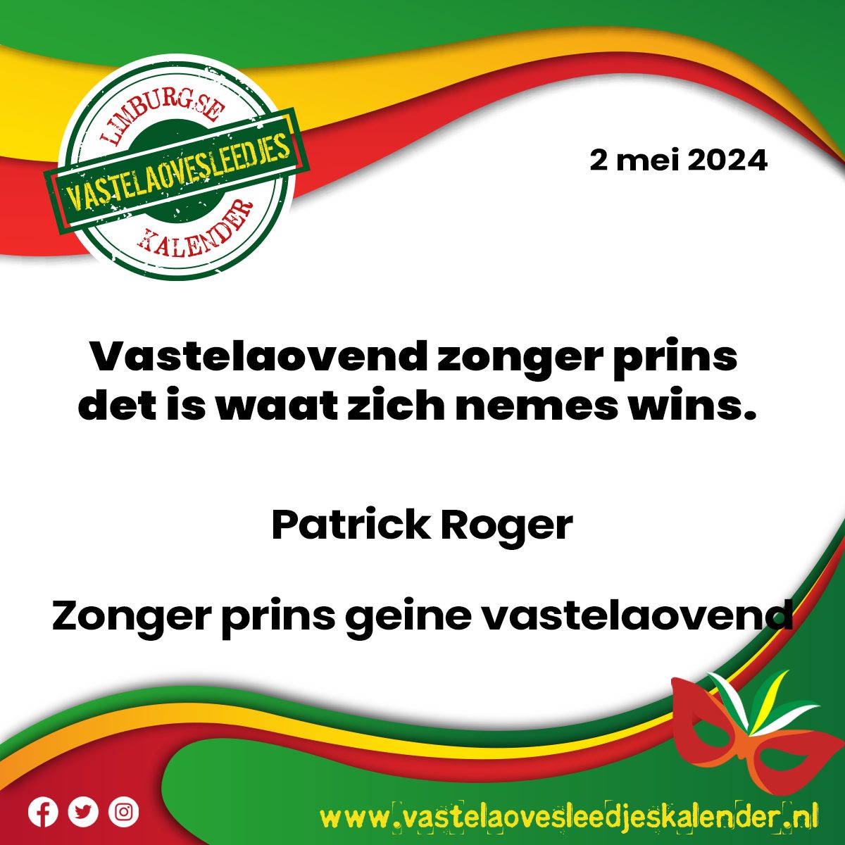 Vastelaovend zonger prins det is waat zich nemes wins.