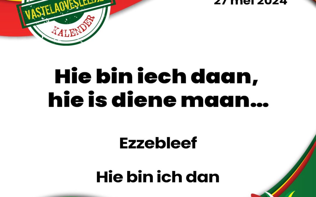 Hie bin iech daan, hie is diene maan…