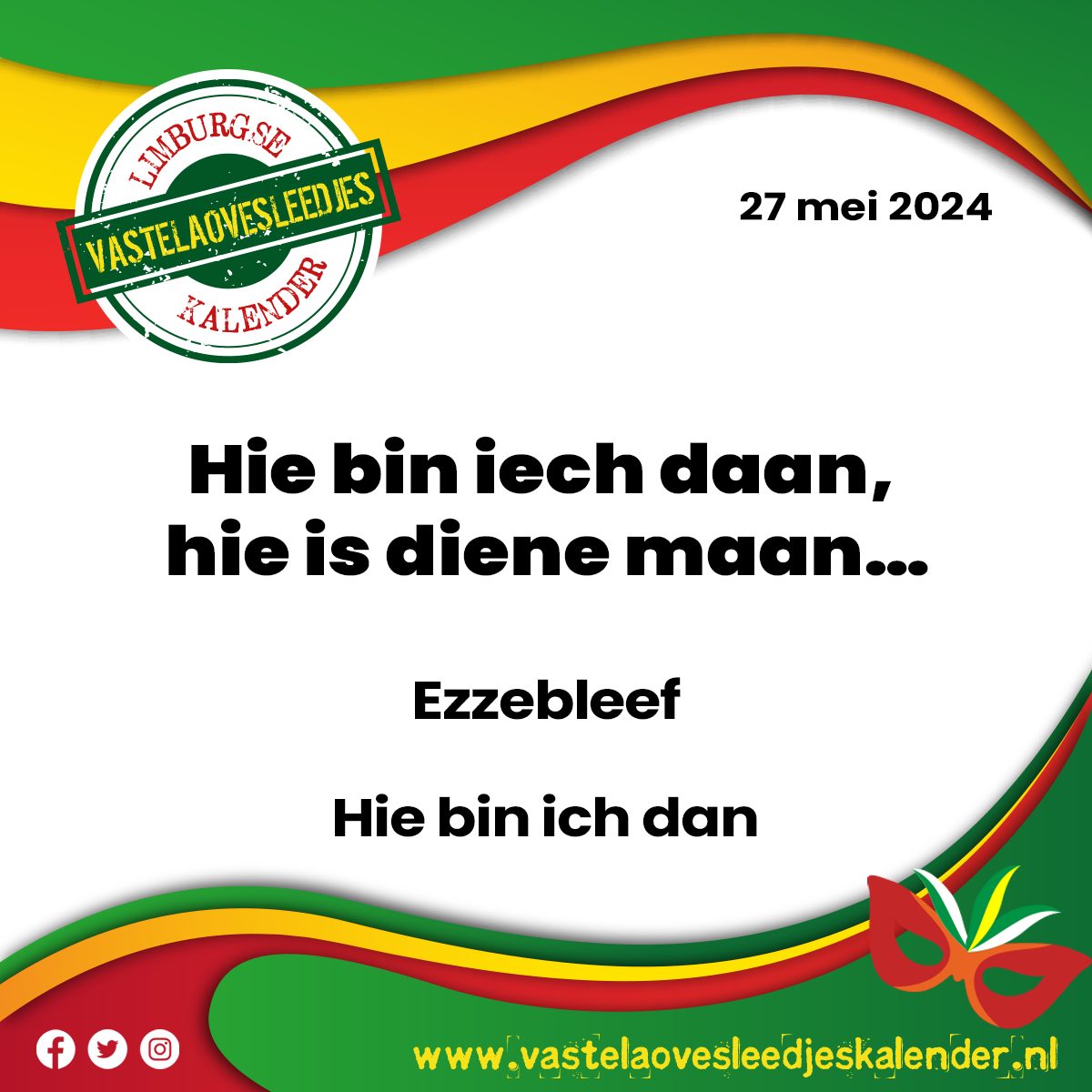 Hie bin iech daan, hie is diene maan…