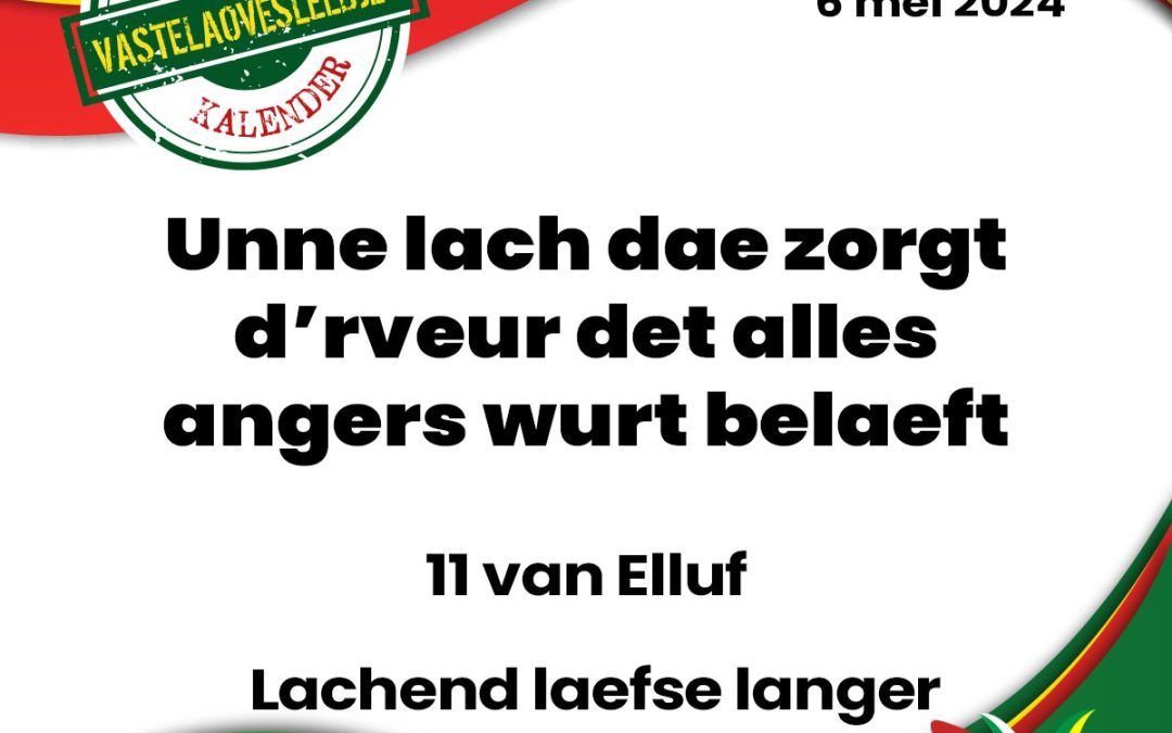 Unne lach dae zorgt d’rveur det alles angers wurt belaeft