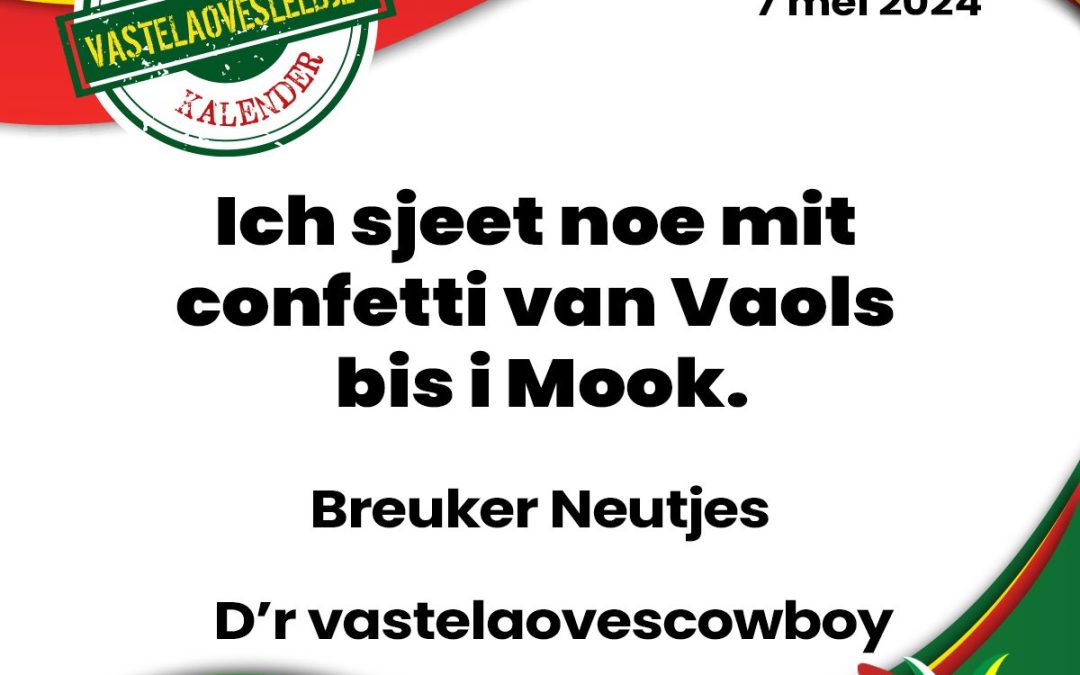 Ich sjeet noe mit confetti van Vaols bis i Mook.