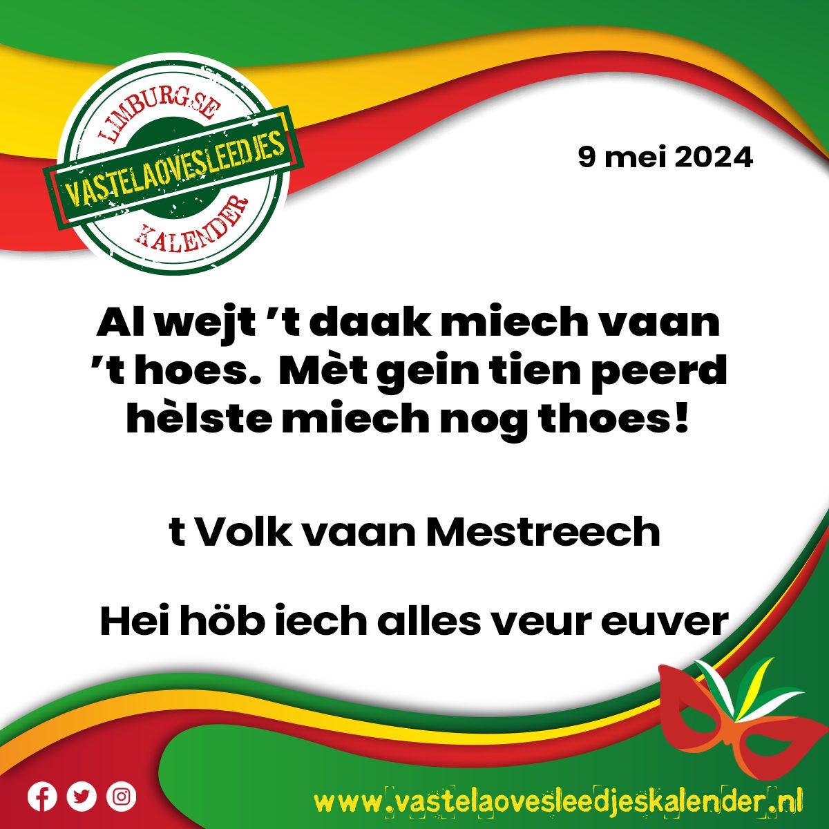 Al wejt ’t daak miech vaan ’t hoes. Mèt gein tien peerd hèlste miech nog thoes!