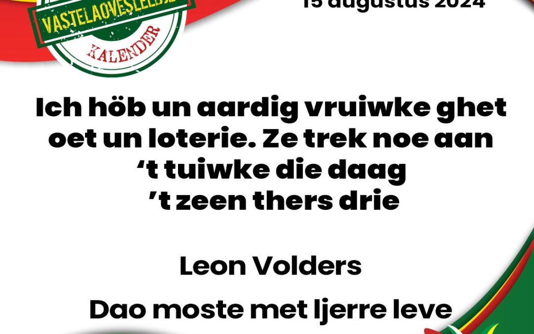 Ich höb un aardig vruiwke ghet oet un loterie. Ze trek noe aan ’t tuiwke die daag ’t zeen thers drie