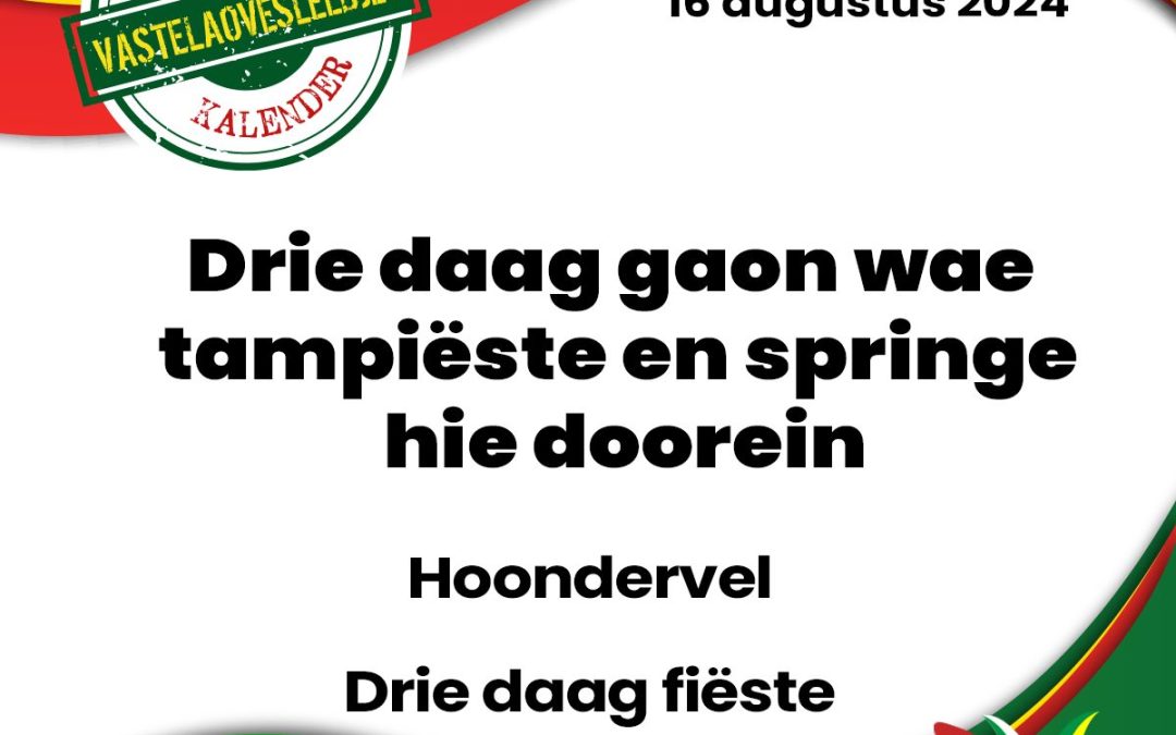 Drie daag gaon wae tampiëste en springe hie doorein