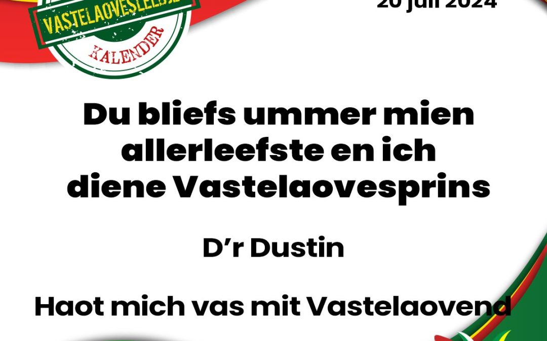 Du bliefs ummer mien allerleefste en ich diene Vastelaovesprins