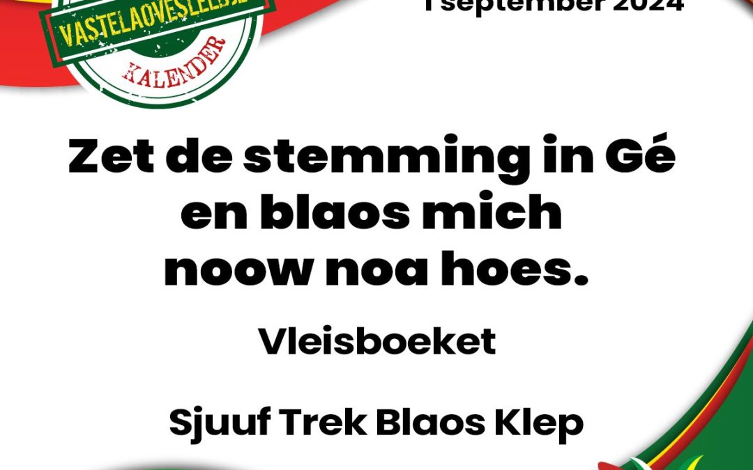 Zet de stemming in Gé en blaos mich noow noa hoes.