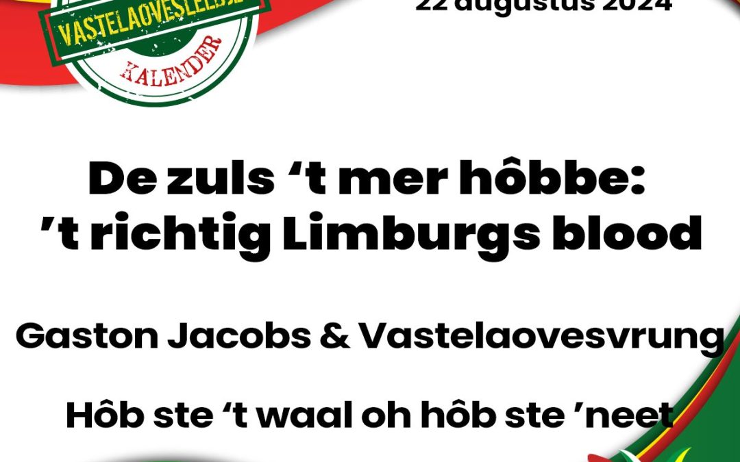 De zuls ’t mer hôbbe: ’t richtig Limburgs blood