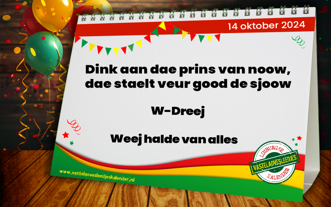 Dink aan dae prins van noow, dae staelt veur good de sjoow