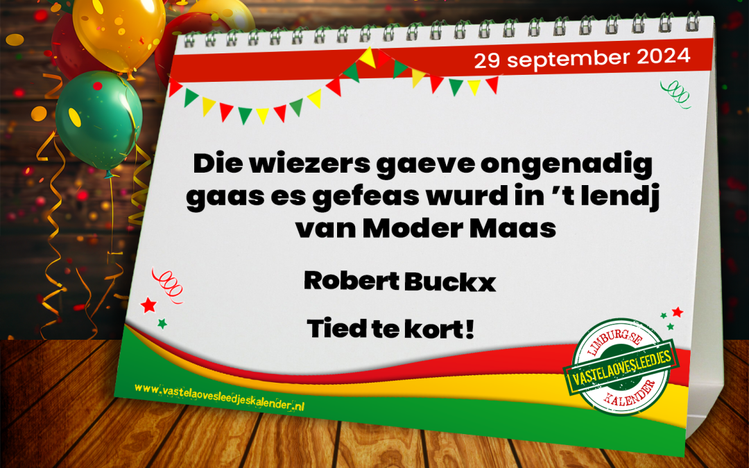 Die wiezers gaeve ongenadig gaas es gefeas wurd in ’t lendj van Moder Maas