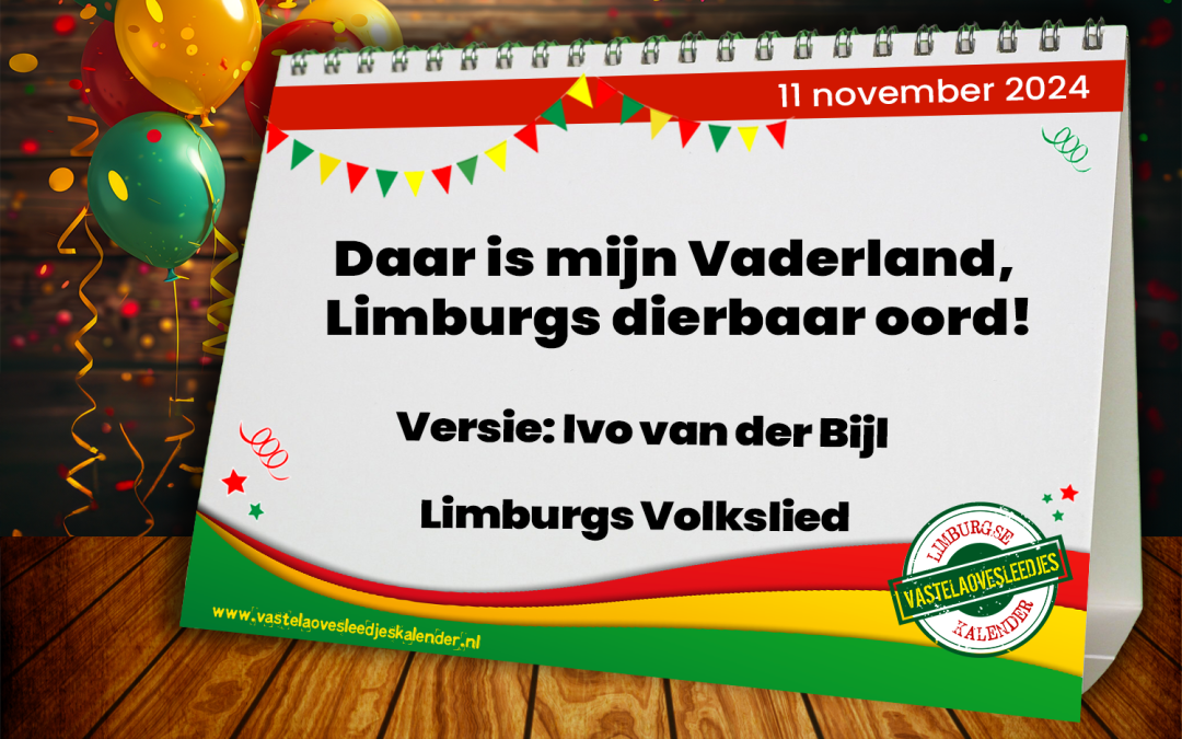 Daar is mijn Vaderland, Limburgs dierbaar oord!