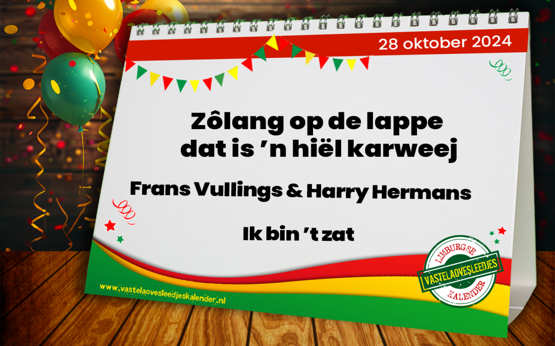 Zôlang op de lappe dat is ’n hiël karweej