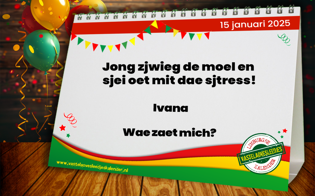 Jong zjwieg de moel en sjei oet mit dae sjtress!
