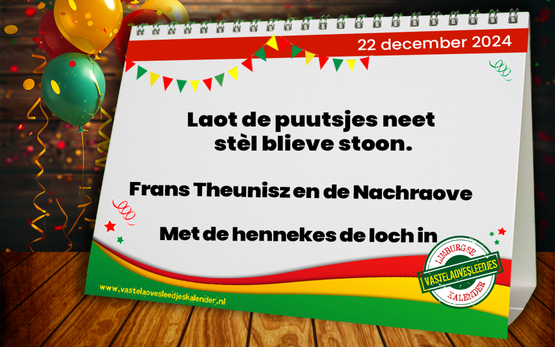Laot de puutsjes neet stèl blieve stoon.