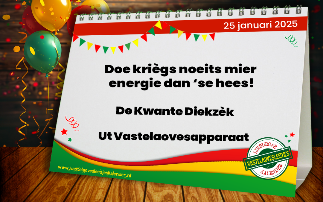 Doe kriègs noeits mier energie dan ‘se hees!