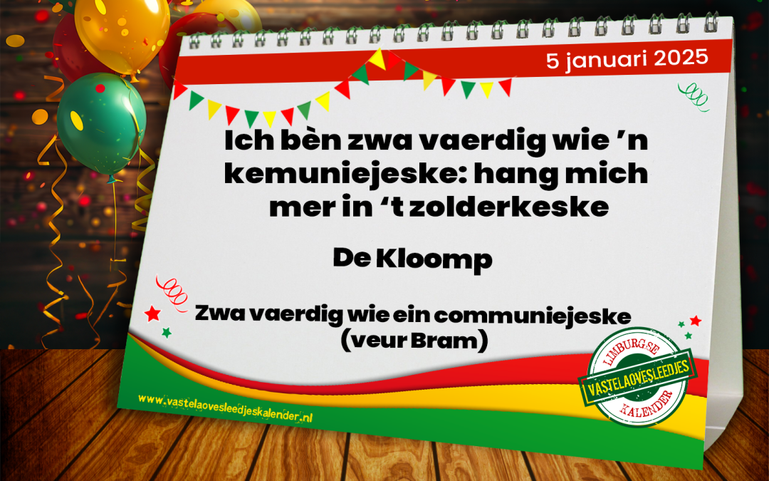 Ich bèn zwa vaerdig wie ’n kemuniejeske: hang mich mer in ’t zolderkeske
