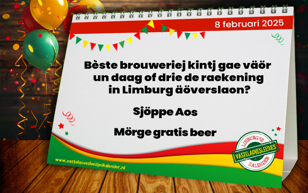 Bèste brouweriej kintj gae väör un daag of drie de raekening in Limburg äöverslaon?