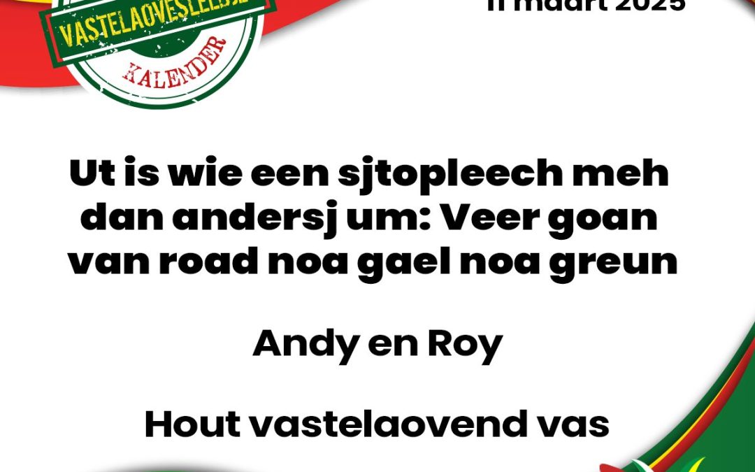 Ut is wie een sjtopleech meh dan andersj um: Veer goan van road noa gael noa greun