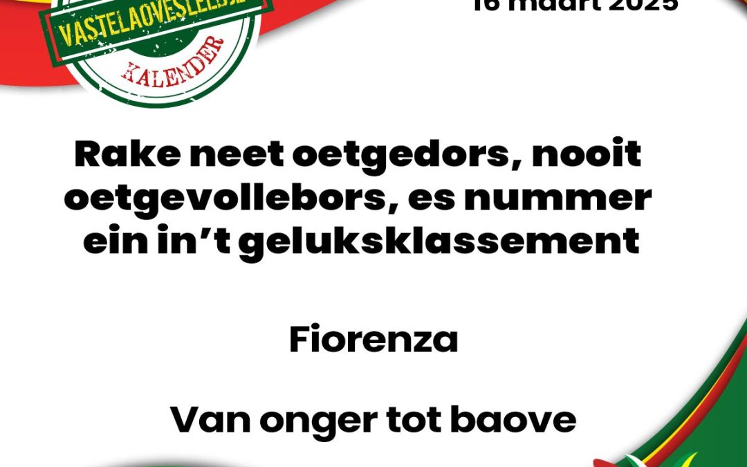 Rake neet oetgedors, nooit oetgevollebors, es nummer ein in ’t geluksklassement