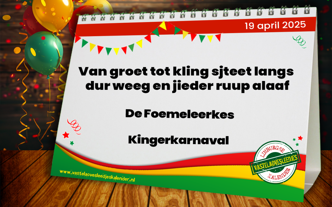 Van groet tot kling sjteet langs dur weeg en jieder ruup alaaf