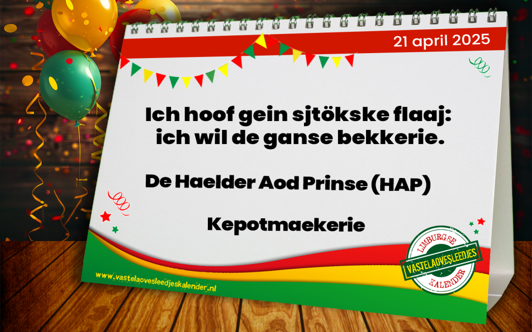 Ich hoof gein sjtökske flaaj: ich wil de ganse bekkerie.