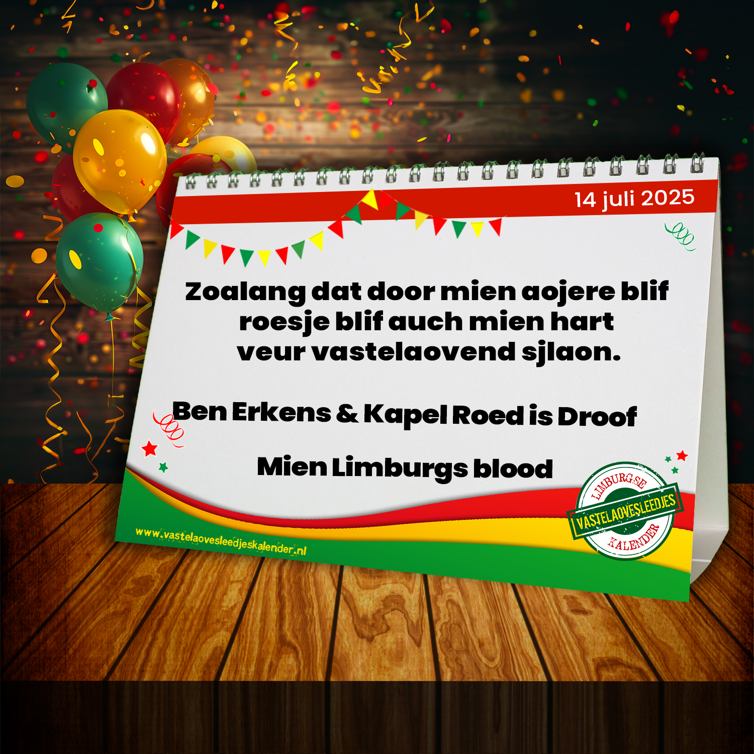 Zoalang dat door mien aojere blif roesje blif auch mien hart veur vastelaovend sjlaon.