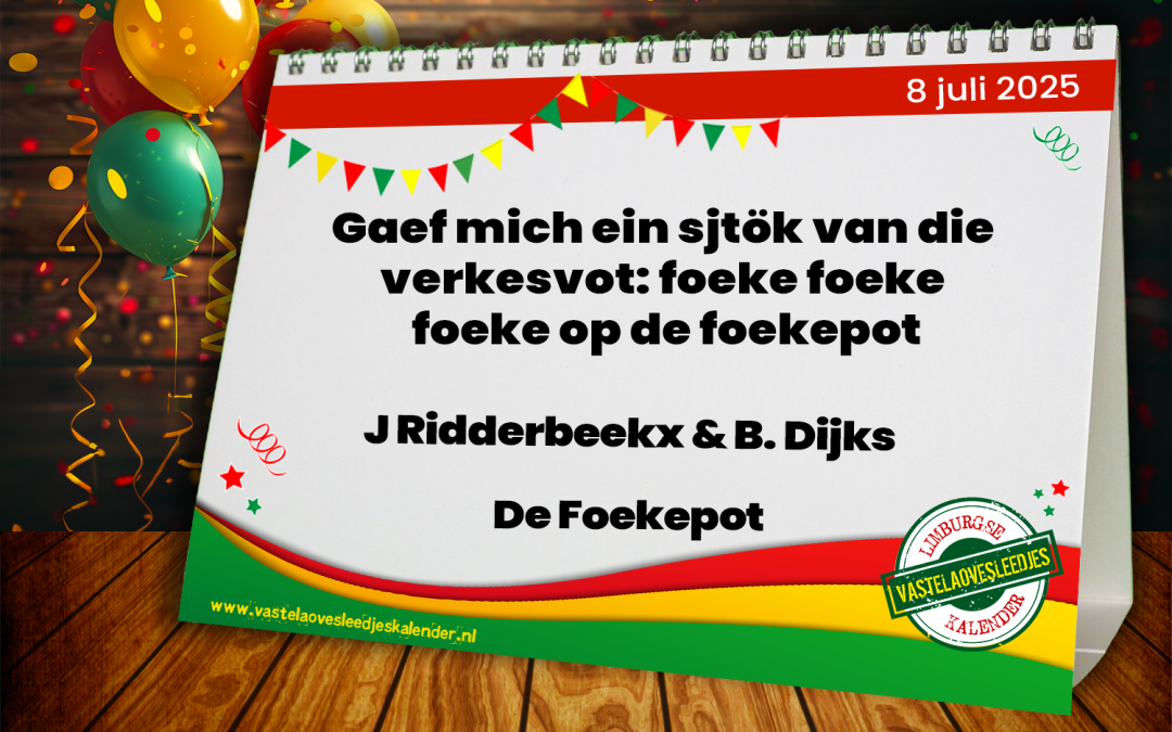 Gaef mich ein sjtök van die verkesvot: foeke foeke foeke op de foekepot