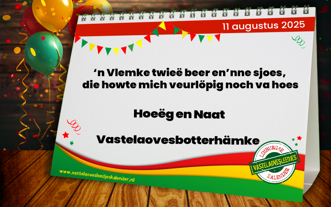 n Vlemke twieë beer en’nne sjoes, die howte mich veurlöpig noch va hoes