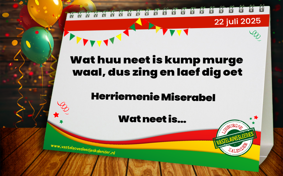 Wat huu neet is kump murge waal dus zing en laef dig oet