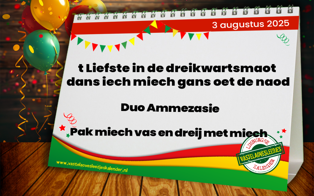 t Liefste in de dreikwartsmaot dans iech miech gans oet de naod