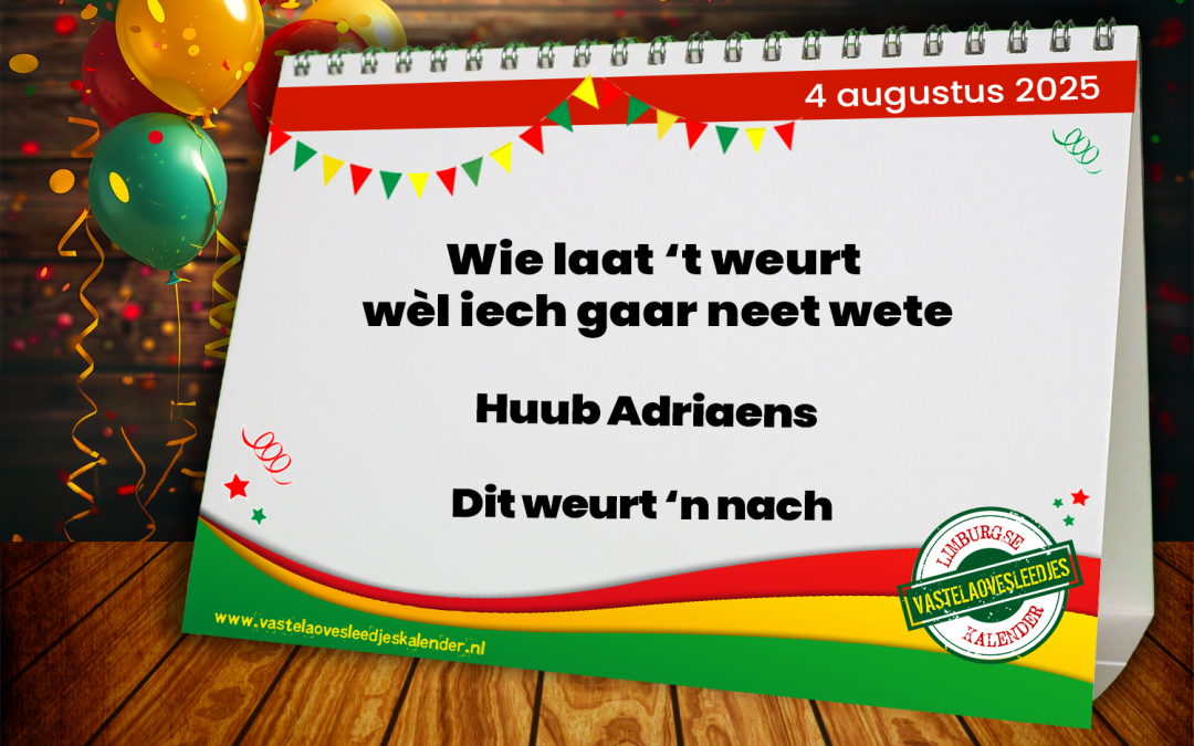 Wie laat ’t weurt wèl iech gaar neet wete