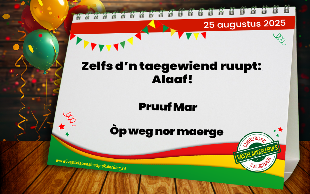 Zelfs d’n taegewiend ruupt: Alaaf!