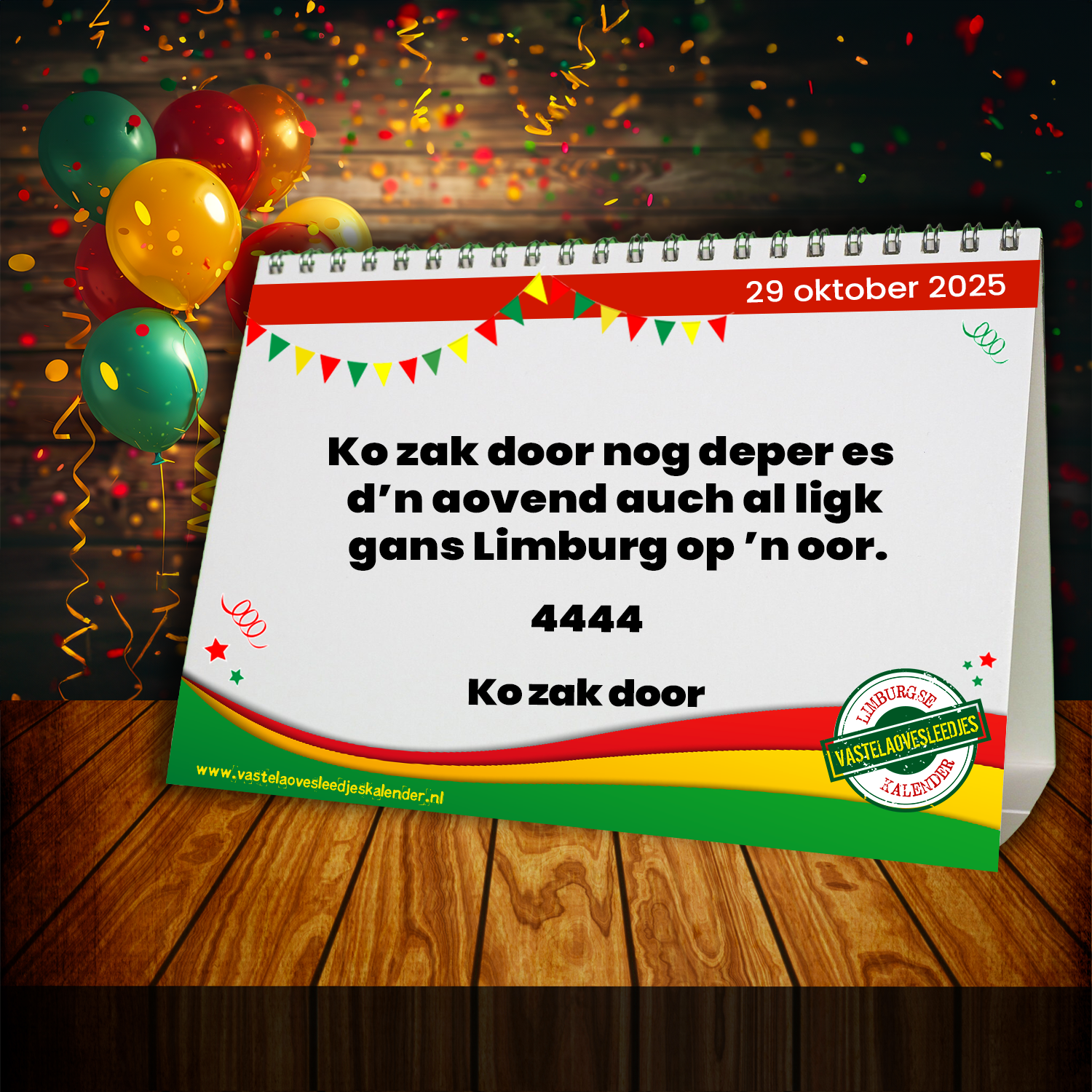 Ko zak door nog deper es dn aovend auch al ligk gans Limburg op ’n oor.