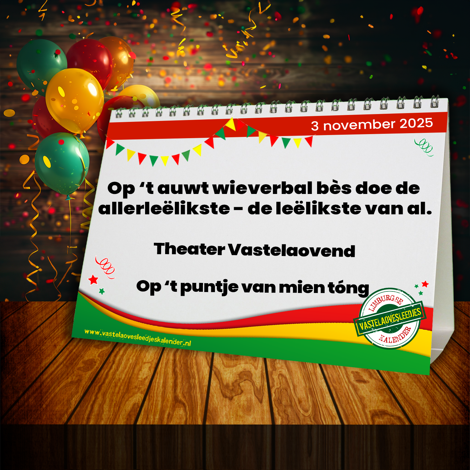 Op ’t auwt wieverbal bès doe de allerleëlikste, de leëlikste van al.