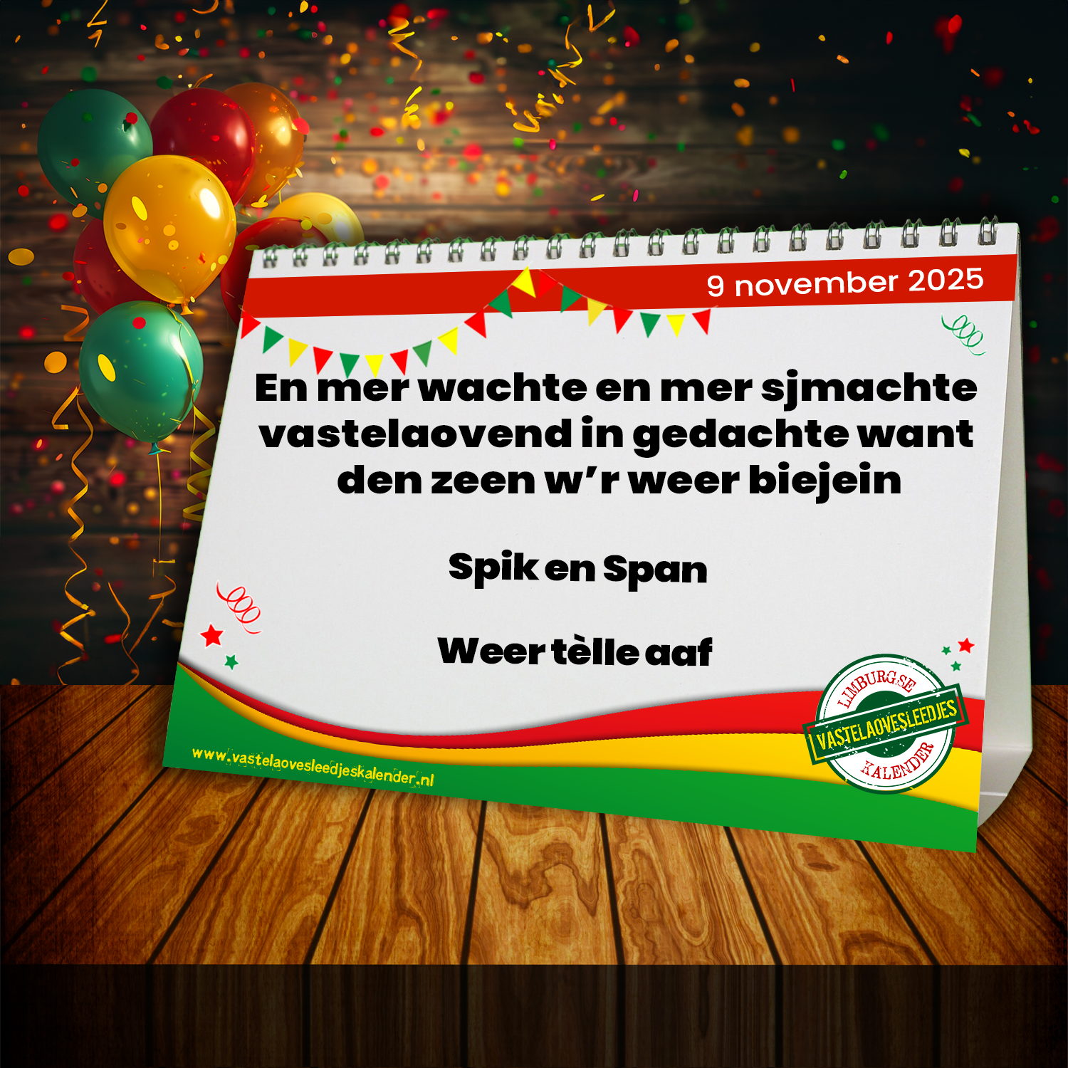 En mer wachte en mer sjmachte vastelaovend in gedachte want den zeen w’r weer biejein