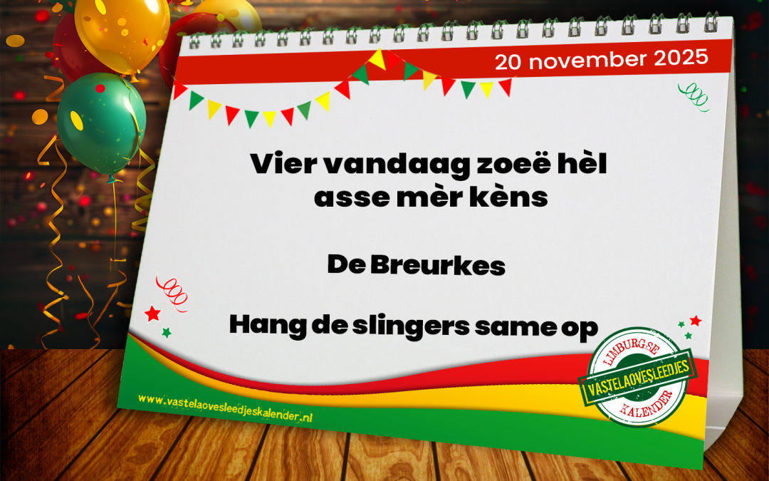 Vier vandaag zoeë hèl asse mèr kèns