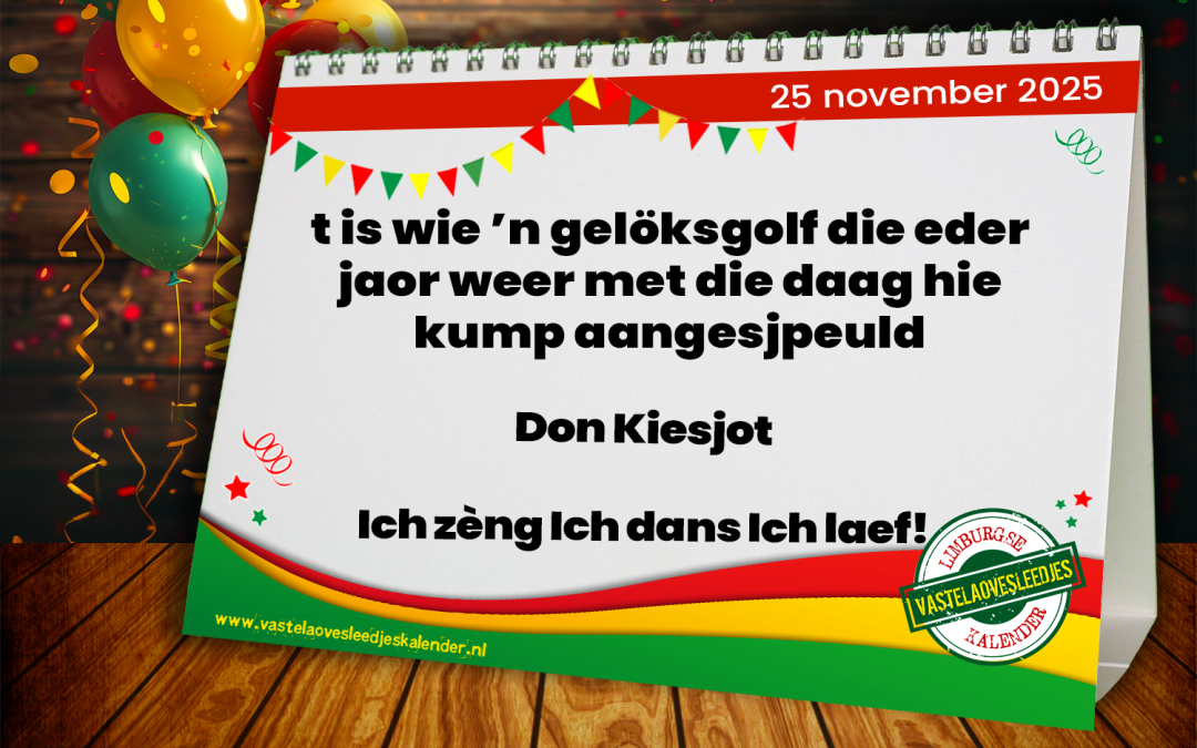 t is wie ’n gelöksgolf die eder jaor weer met die daag hie kump aangesjpeuld