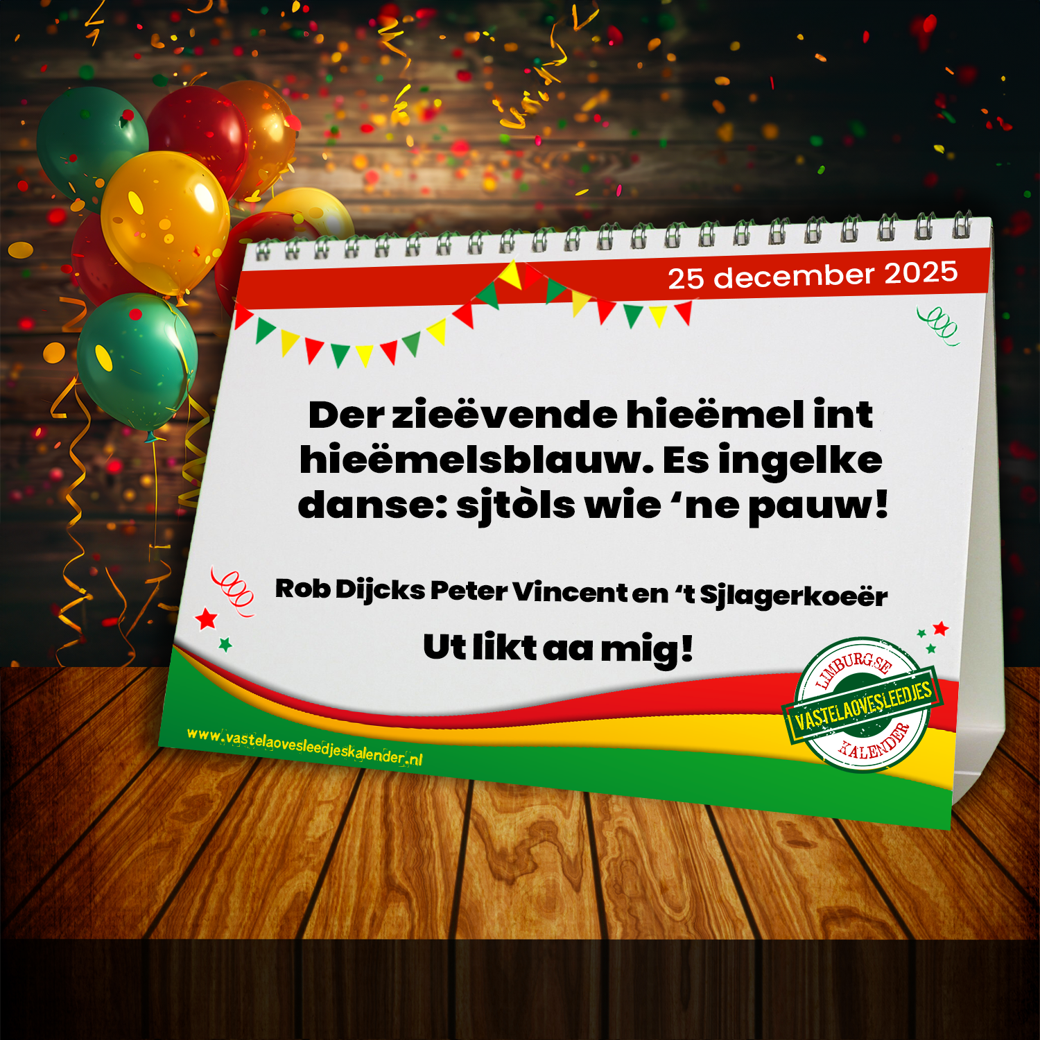 Der zieëvende hieëmel int hieëmelsblauw. Es ingelke danse: sjtòls wie ‘ne pauw!