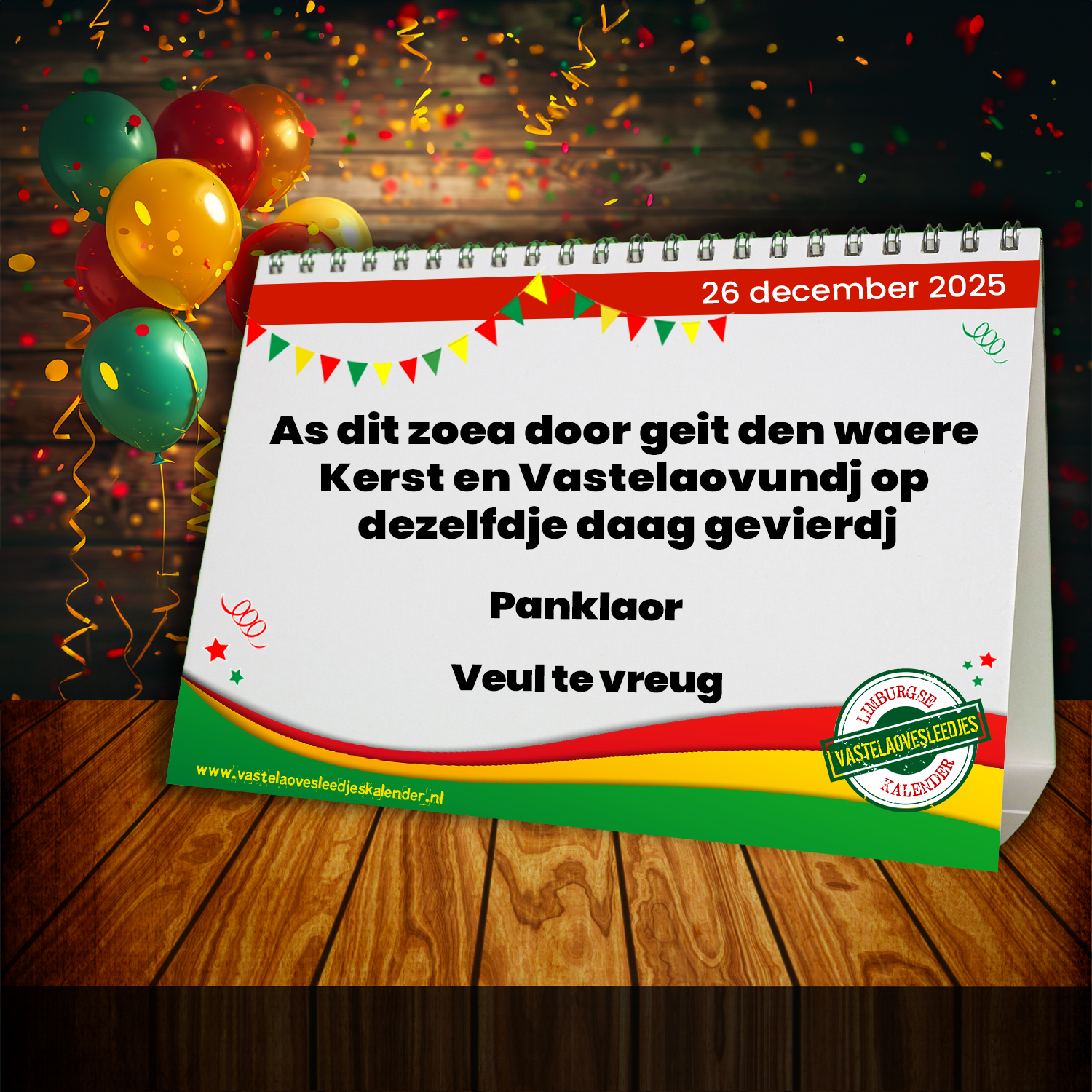 As dit zoea door geit den waere Kerst en Vastelaovundj op dezelfdje daag gevierdj