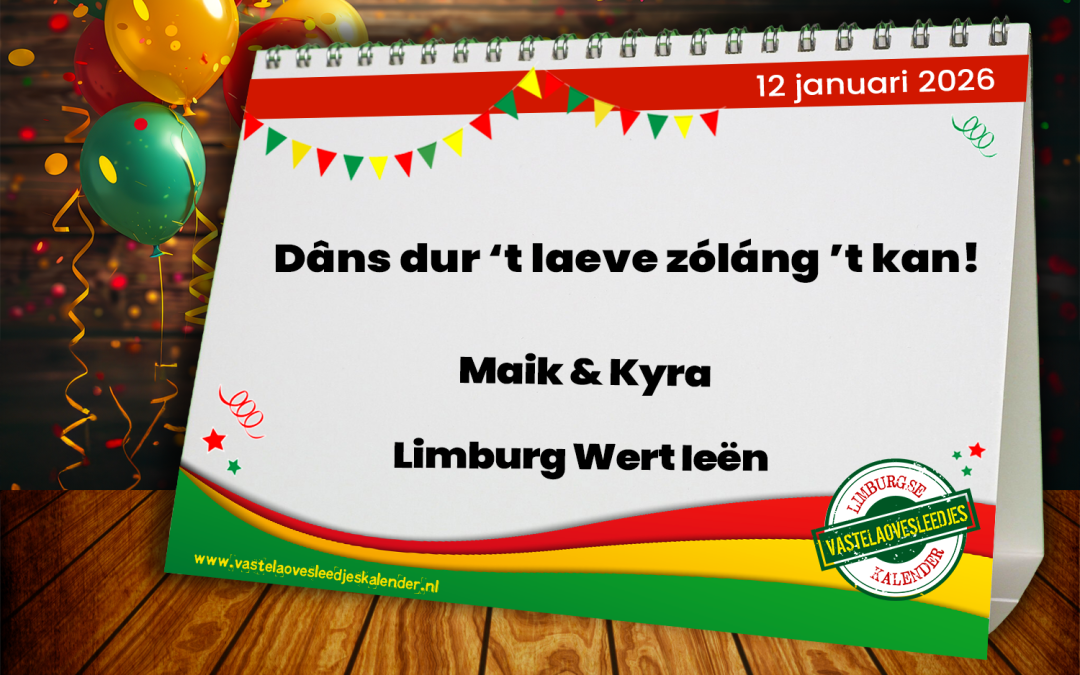 Dâns dur ’t laeve zóláng ’t kan!