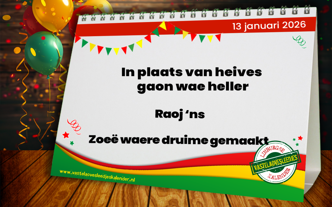 In plaats van heives gaon wae heller