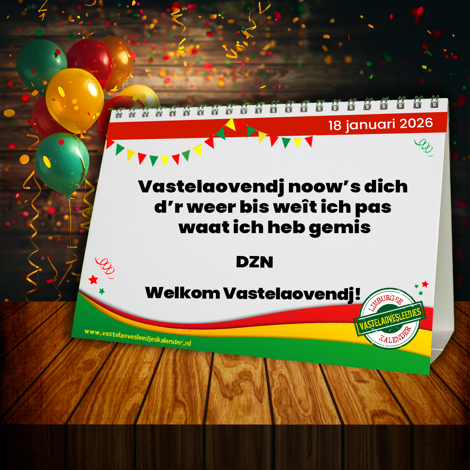 Vastelaovendj noow’s dich d’r weer bis weît ich pas waat ich heb gemis