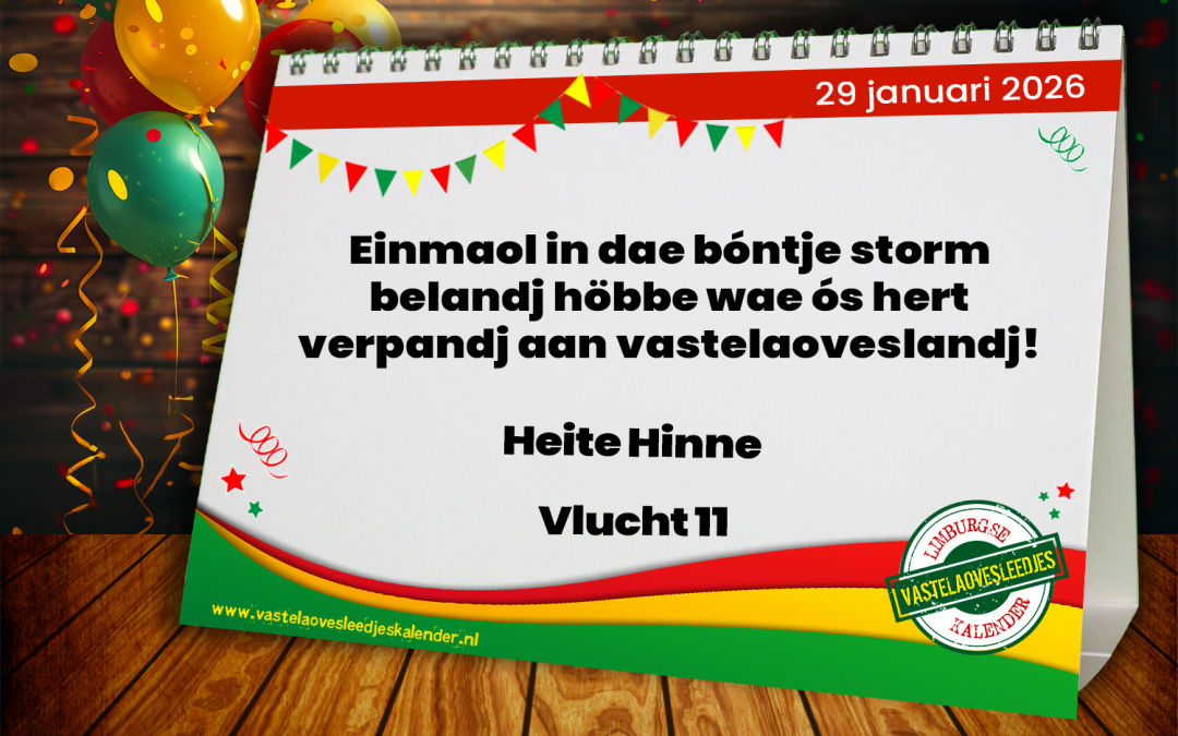 Einmaol in dae bóntje storm belandj höbbe wae ós hert verpandj aan vastelaoveslandj!